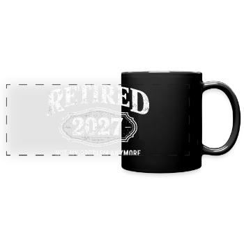 Retirement in 2027 – no longer my problem. Retirement - Full Colour Panoramic Mug - black - Front
