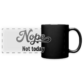Nö, heute nicht. - Panorama-Tasse farbig - Schwarz - Vorne