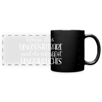 Wage das Unvorstellbare - Panorama-Tasse farbig - Schwarz - Vorne