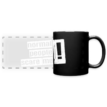 Normale Menschen machen mir Angst - Psych Design - Panorama-Tasse farbig - Schwarz - Vorne