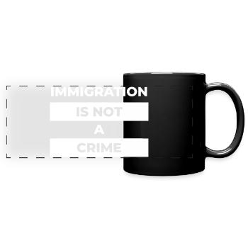 immigration is not a crime - Full Colour Panoramic Mug - black - Front