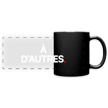 À d’autres - Mug panoramique uni - noir - Devant