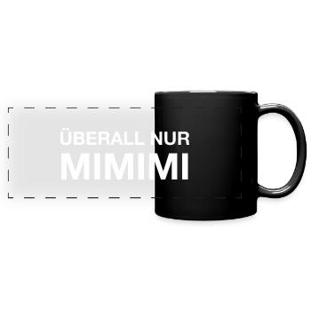 Mimimi Heul Leise Böse Sprüche Humor - Panorama-Tasse farbig - Schwarz - Vorne