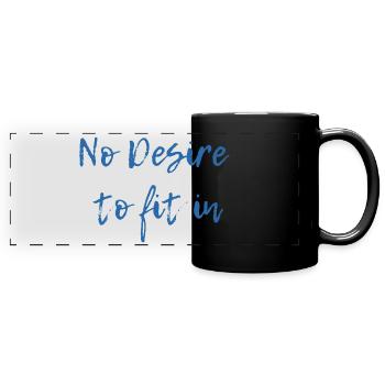 No Desire to fit in - Panorama-Tasse farbig - Schwarz - Vorne