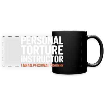Torture Instructor I Mean Personal Trainer - Full Colour Panoramic Mug - black - Front