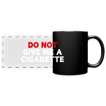DO NOT Give Me A Cigarette - Mug panoramique uni - noir - Devant