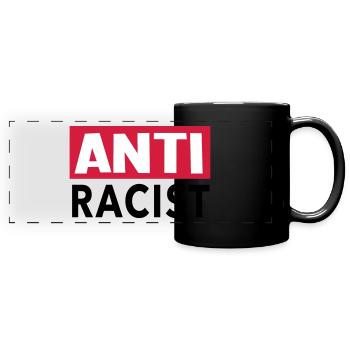 Anti Racist - Chemise de racisme ANSTI - Mug panoramique uni - noir - Devant