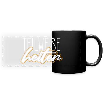 teilweise heiter Lustiger Spruch - Panorama-Tasse farbig - Schwarz - Vorne