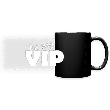BE MY VIP - Full Colour Panoramic Mug - black - Front