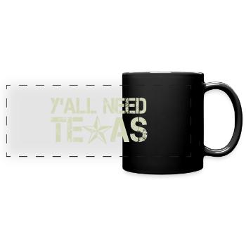 Ihr alle braucht Texas - Panorama-Tasse farbig - Schwarz - Vorne