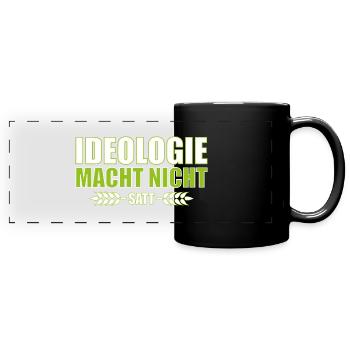 Ideologie Macht Nicht Satt Bauern Demo Landwirt - Panorama-Tasse farbig - Schwarz - Vorne