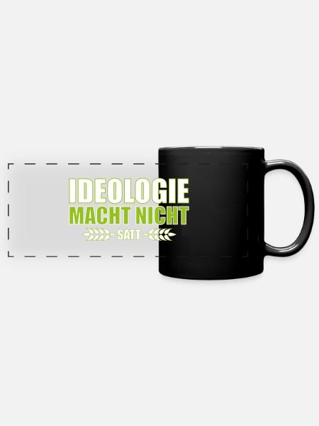 Ideologie Macht Nicht Satt Bauern Demo Landwirt - Panorama-Tasse farbig - Schwarz
