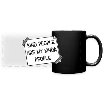 Kind People Are My Kinda People Friendliness - Full Colour Panoramic Mug - black - Front
