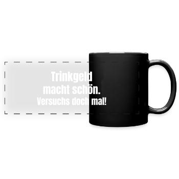 Le pourboire vous rend belle. Essayez-le ! - Mug panoramique uni - noir - Devant