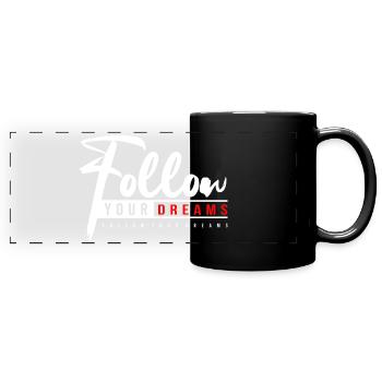 Follow your dreams - Encouragement, motivation, strength - Full Colour Panoramic Mug - black - Front