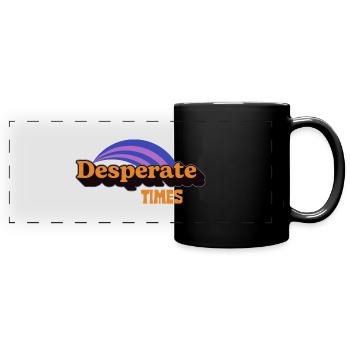 Außergewöhnliche Jen Verzweifelte Zeiten - Panorama-Tasse farbig - Schwarz - Vorne