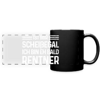 Rente Ist mir scheißegal Ich bin eh bald Rentner - Panorama-Tasse farbig - Schwarz - Vorne