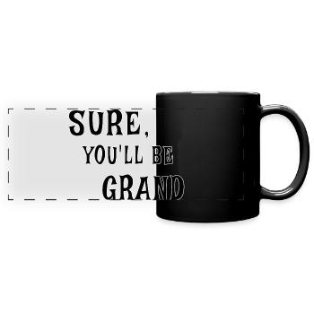 Sure, You’ll Be Grand – Irish Saying - Panorama-Tasse farbig - Schwarz - Vorne