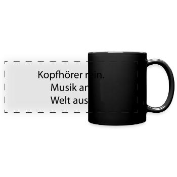Kopfhörer rein Musik an Welt aus - Panorama-Tasse farbig - Schwarz - Vorne