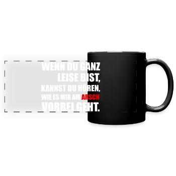 Sarkasmus im Büro - Wenn Du ganz leise bist... - Panorama-Tasse farbig - Schwarz - Vorne