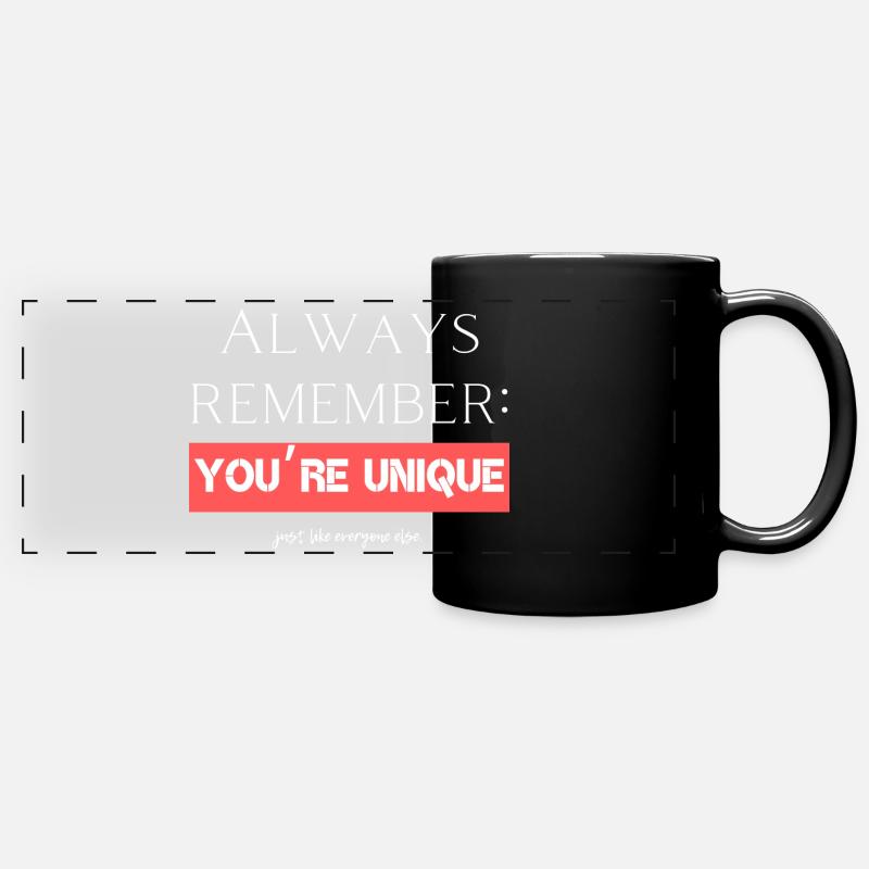 always remember you're unique just like everyone - Full Colour Panoramic Mug - black