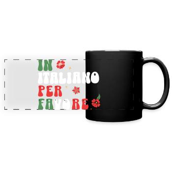 in italiano per favore - funny italian language  - Full Colour Panoramic Mug - black - Front