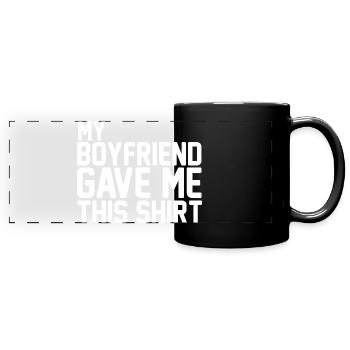 My Boyfriend Gave Me This Shirt Couple Gift - Full Colour Panoramic Mug - black - Front