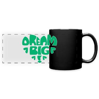 Dream Big! - grün - Panorama-Tasse farbig - Schwarz - Vorne