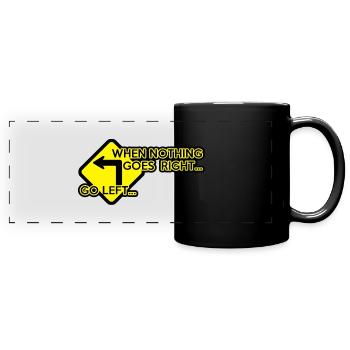When nothing goes right, go left! - Full Colour Panoramic Mug - black - Front