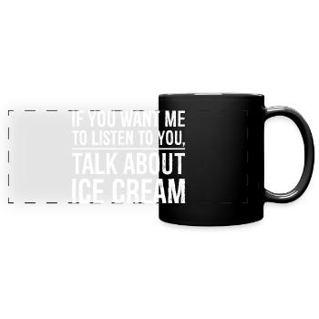 If you want me to listen to you funny shirt - Full Colour Panoramic Mug - black - Front