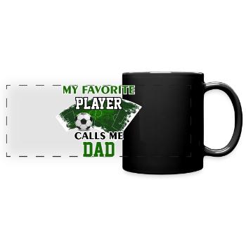 Soccer Dad Gift My Favorite Player Calls Me Dad - Full Colour Panoramic Mug - black - Front