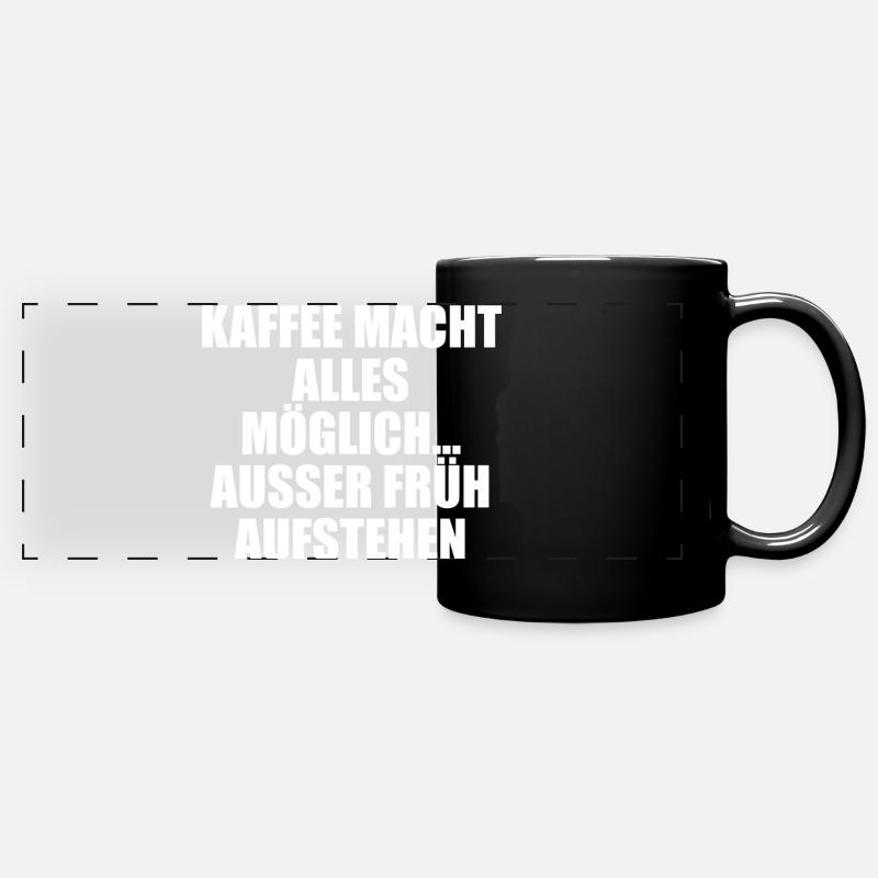 Coffee makes everything possible - except getting up early - Full Colour Panoramic Mug - black