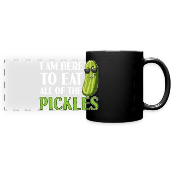 I Am Here to Eat All the Pickles - Full Colour Panoramic Mug - black - Front