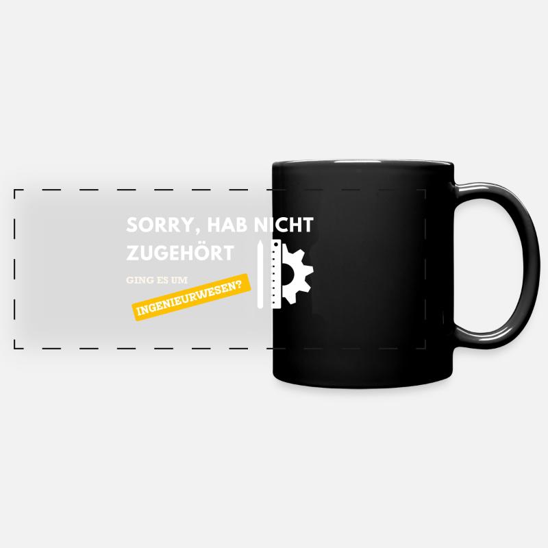 Sorry, I didn't listen, it was about engineering - Full Colour Panoramic Mug - black
