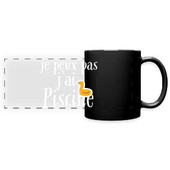 je peux pas j'ai piscine - Mug panoramique uni - noir - Devant
