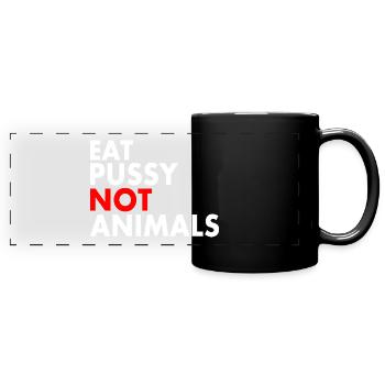 Mangez de la chatte pas des animaux - Mug panoramique uni - noir - Devant