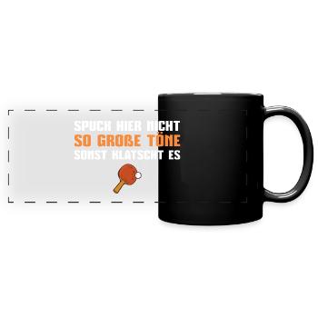 Tischtennis Spuck hier nicht so große Töne - Panorama-Tasse farbig - Schwarz - Vorne