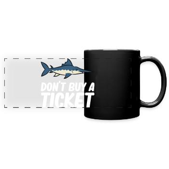 Don't buy a ticket - marlin, swordfish - Full Colour Panoramic Mug - black - Front