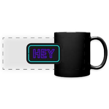 Hey Neon Schild Design - Panorama-Tasse farbig - Schwarz - Vorne