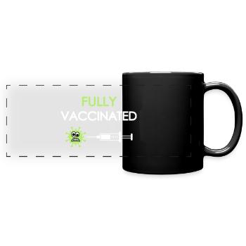 Fully vaccinated, covid, fully vaccinated - Full Colour Panoramic Mug - black - Front