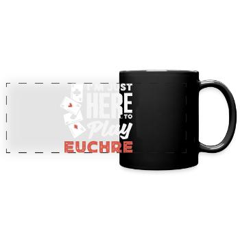 Ich Bin Nur Hier, Um Euchre Zu Spielen - Panorama-Tasse farbig - Schwarz - Vorne