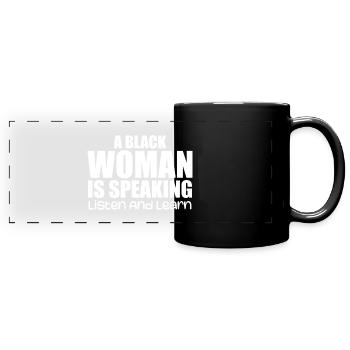 A Black Woman Is Speaking Listen And Learn - Mug panoramique uni - noir - Devant