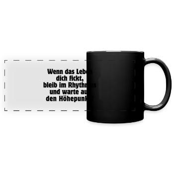 wenn das Leben Dich fickt bleib im Rhythmus Musik - Panorama-Tasse farbig - Schwarz - Vorne