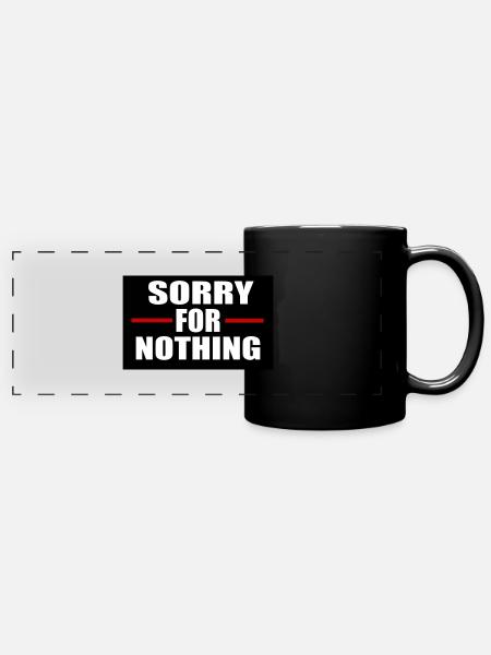 Sorry for nothing - Full Colour Panoramic Mug - black