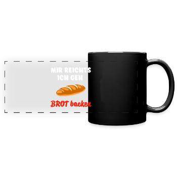 Mir reichts ich geh Brot backen Spruch Grafik weiß - Panorama-Tasse farbig - Schwarz - Vorne
