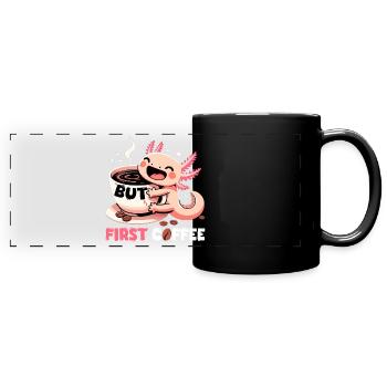 Axolotl aber erstmal Kaffee Geschenk - Panorama-Tasse farbig - Schwarz - Vorne