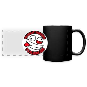 You Wouldn't Understand It's An Inside Joke Spruch - Panorama-Tasse farbig - Schwarz - Vorne