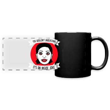 You Wouldn't Understand It's An Inside Joke Spruch - Panorama-Tasse farbig - Schwarz - Vorne