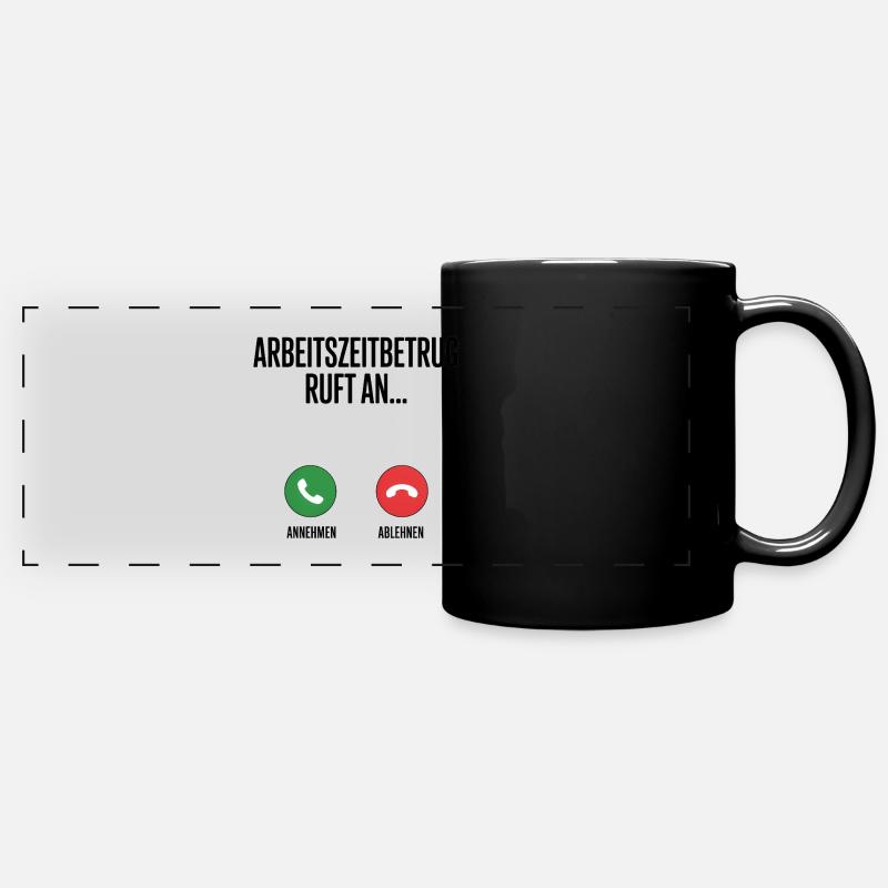 Arbeitszeitbetrug ruft an, was tust du - Panorama-Tasse farbig - Schwarz