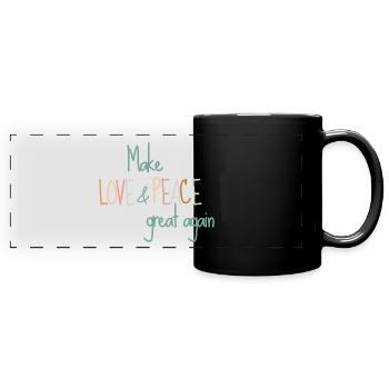 Make love and peace great again - Panorama-Tasse farbig - Schwarz - Vorne